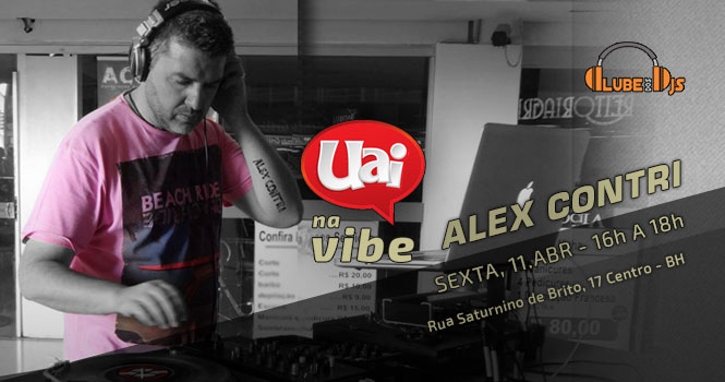 DJ Alex Contri no UAI na VIBE em 11 de abril de 2014 - 665x350